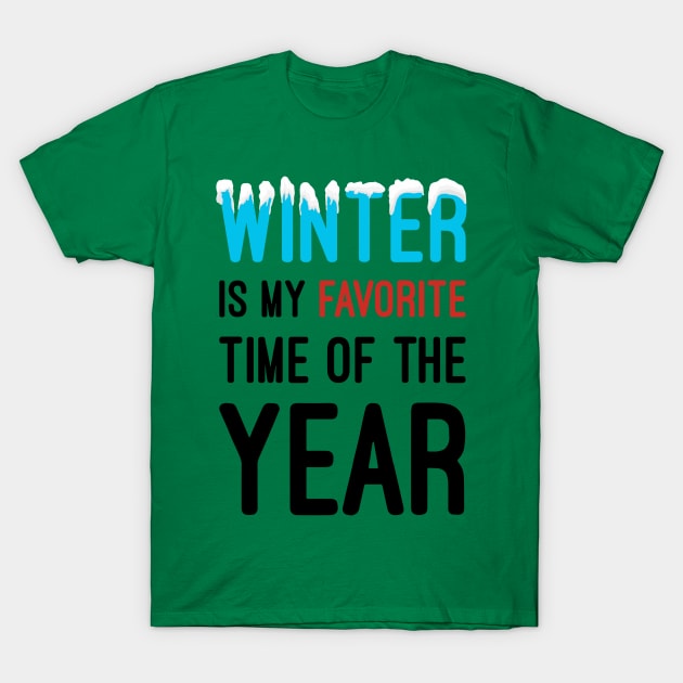 Winter Is My Favorite Time Of The Year T-Shirt by ZSAMSTORE